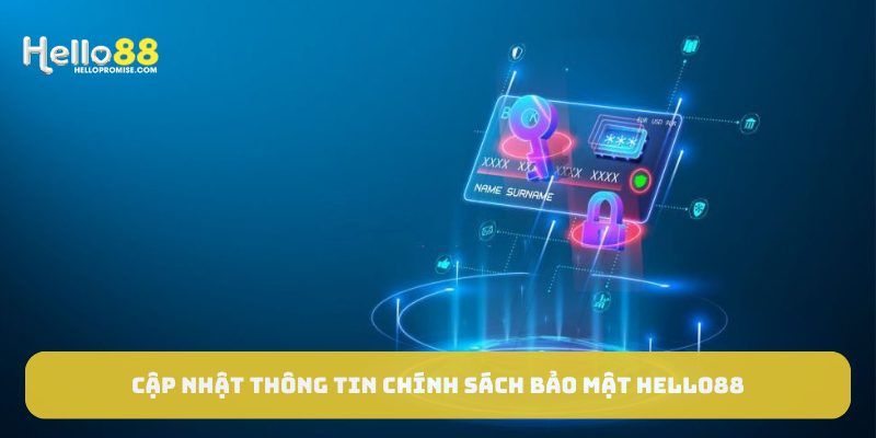 Cập nhật thông tin chính sách bảo mật Hello88