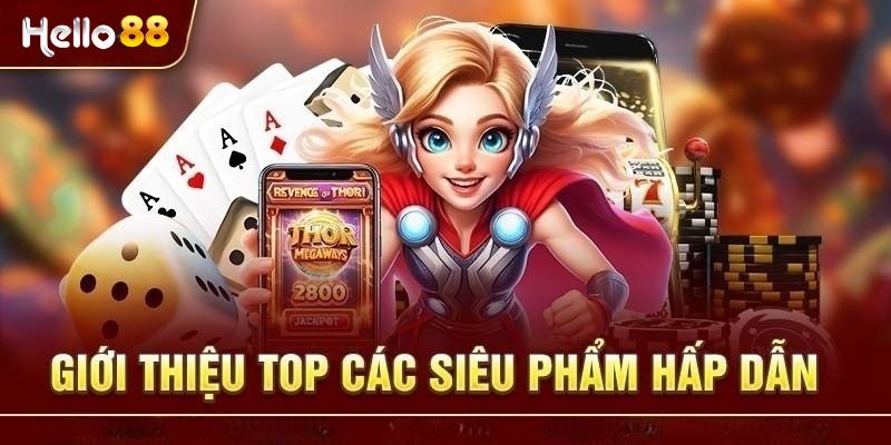 Khám phá những siêu phẩm game đến từ Hello88