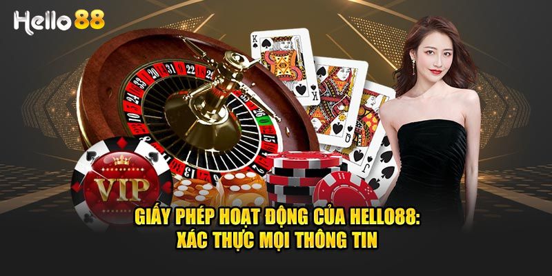 Tìm hiểu những giấy phép của Hello88