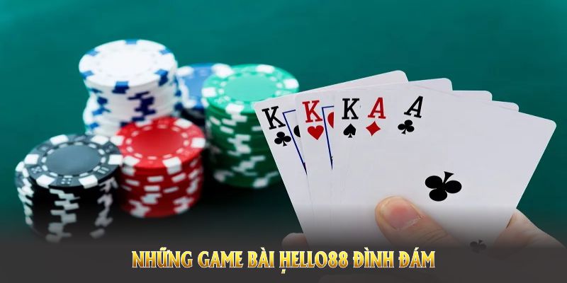 Khám phá những game bài HELLO88 đình đám, cuốn hút