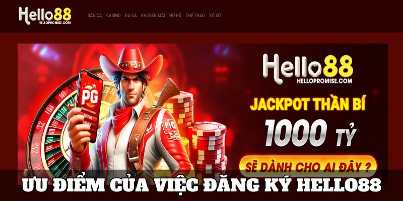 Ưu điểm đặc biệt ẩn sau quy trình đăng ký Hello88 của khách hàng