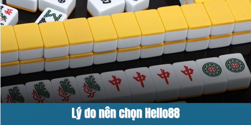 Lý do nên chọn Hello88